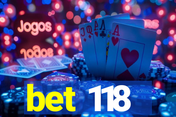 bet 118